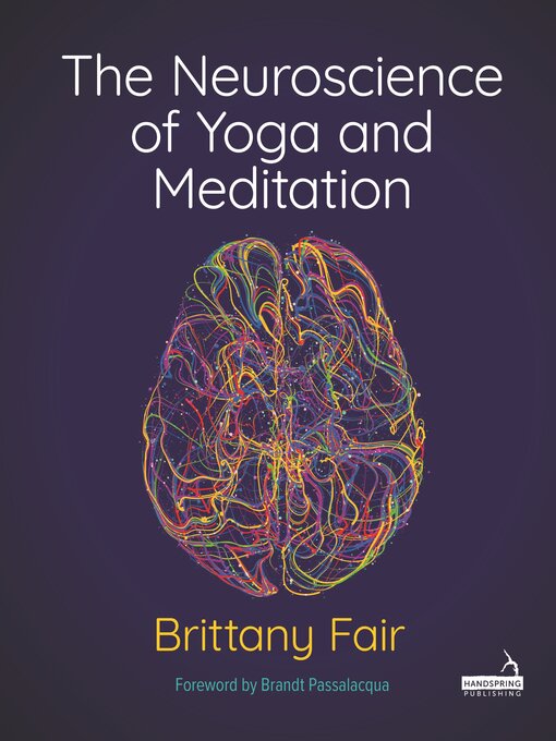 Title details for The Neuroscience of Yoga and Meditation by Brittany Fair - Available